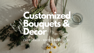 customized bouquets and decorations
