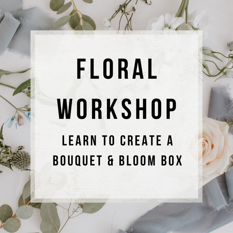 Floral Workshop Bouquet & Bloom Box